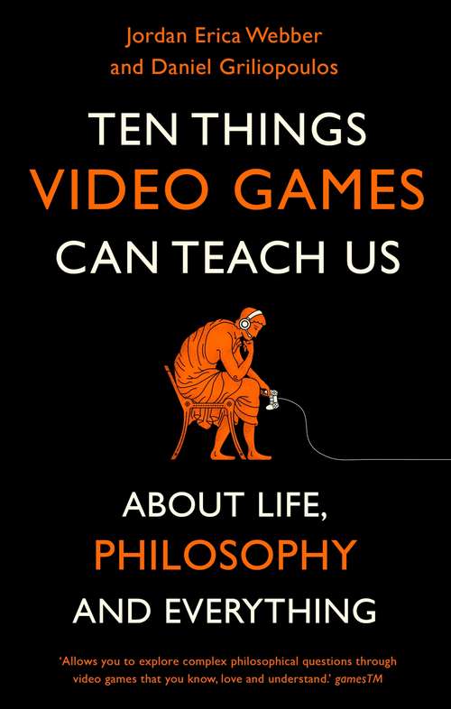Book cover of Ten Things Video Games Can Teach Us: (about life, philosophy and everything)