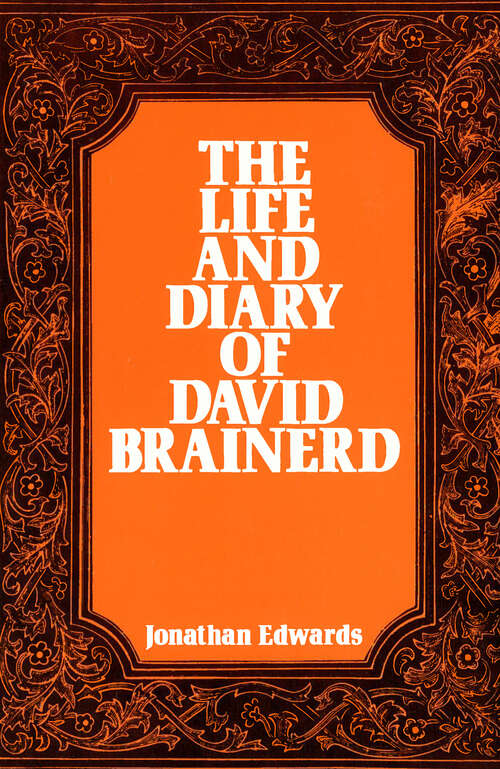Book cover of The Life and Diary of David Brainerd (Digital Original)
