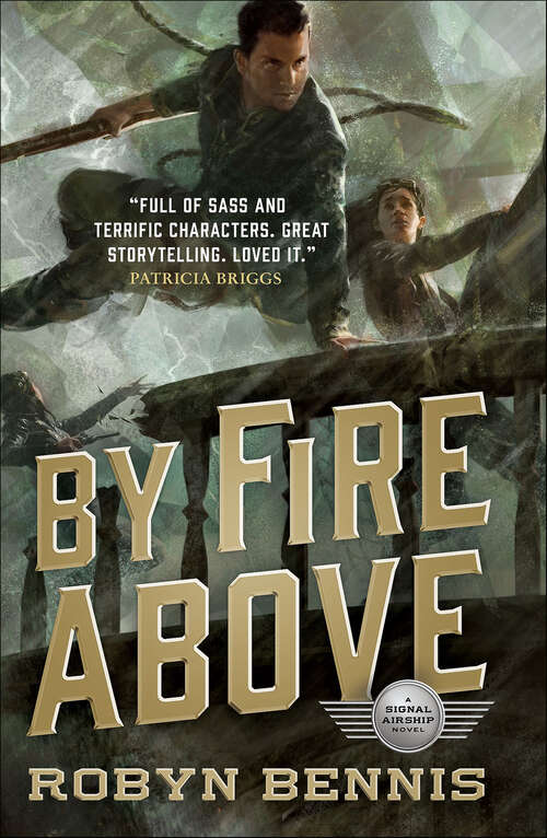 Book cover of By Fire Above: A Signal Airship Novel (The Signal Airship Novels #2)