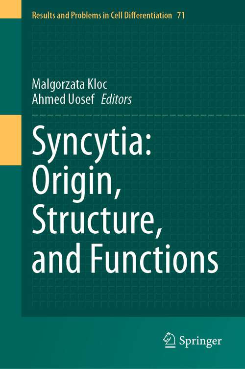 Book cover of Syncytia: Origin, Structure, and Functions (1st ed. 2024) (Results and Problems in Cell Differentiation #71)