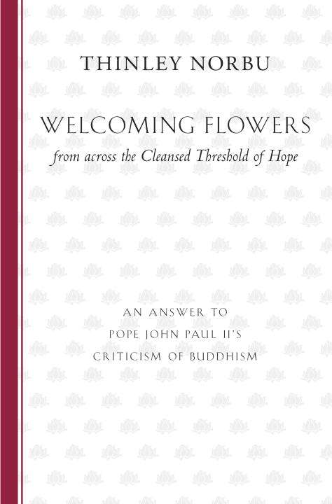 Book cover of Welcoming Flowers from across the Cleansed Threshold of Hope: An Answer to Pope John Paul II's Criticism of Buddhism