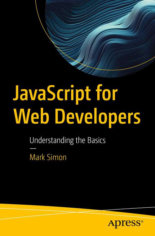 Book cover of JavaScript for Web Developers: Understanding the Basics (1st ed.)