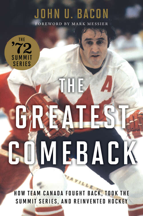 Book cover of The Greatest Comeback: How Team Canada Fought Back, Took the Summit Series, and Reinvented Hockey