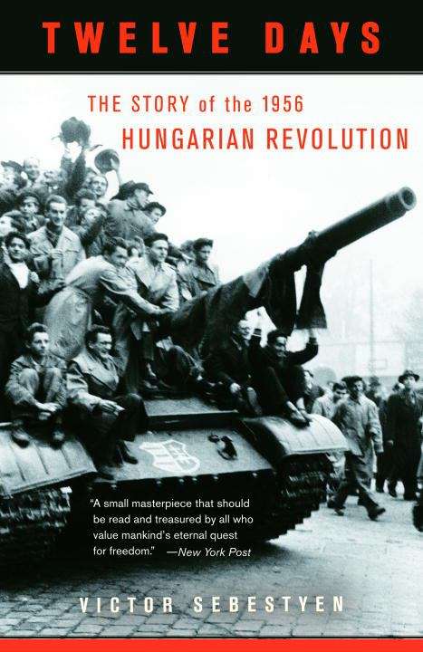 Book cover of Twelve Days: The Story of the 1956 Hungarian Revolution
