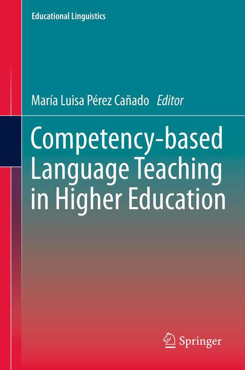 Book cover of Competency-based Language Teaching in Higher Education (Educational Linguistics #14)