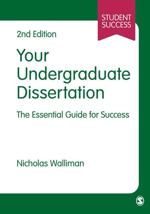 Book cover of Your Undergraduate Dissertation: The Essential Guide for Success (SAGE Study Skills Series)