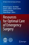 Resources for Optimal Care of Emergency Surgery (Hot Topics in Acute Care Surgery and Trauma)