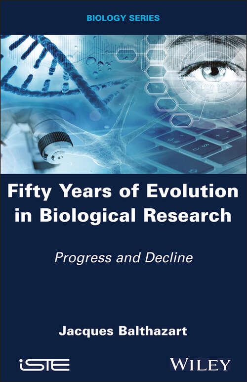 Book cover of Fifty Years of Evolution in Biological Research: Progress and Decline
