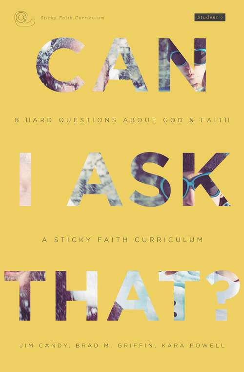 Book cover of Can I Ask That? Student Guide: 8 Hard Questions About God And Faith