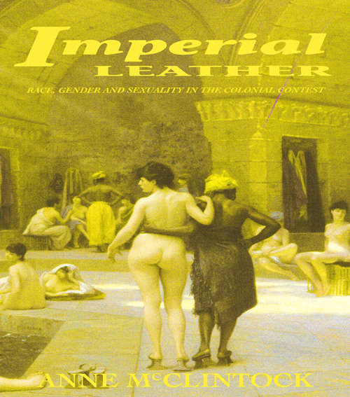 Book cover of Imperial Leather: Race, Gender, and Sexuality in the Colonial Contest
