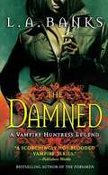The Damned (Vampire Huntress Legends, #6)