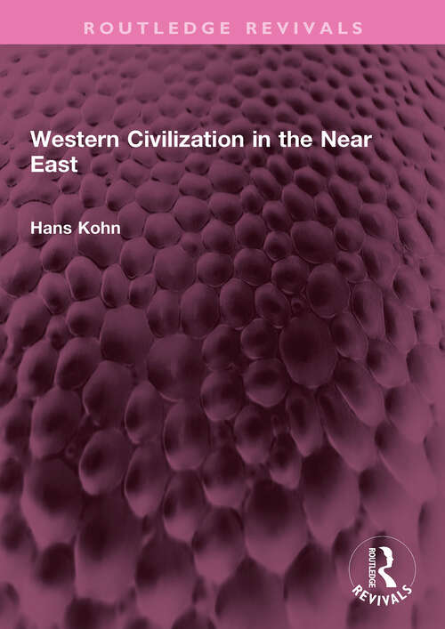 Book cover of Western Civilization in the Near East (Routledge Revivals)