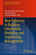 New Advances in Building Information Modeling and Engineering Management (Digital Innovations in Architecture, Engineering and Construction)