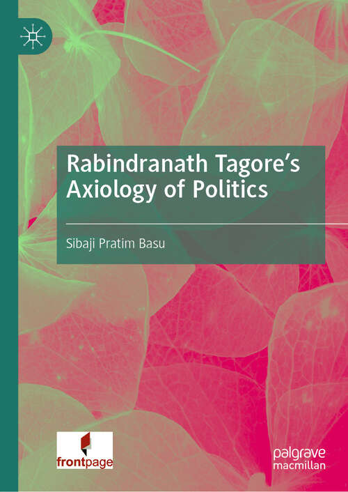 Book cover of Rabindranath Tagore's Axiology of Politics