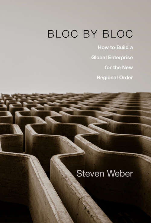Book cover of Bloc by Bloc: How to Build a Global Enterprise for the New Regional Order