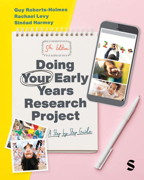 Book cover of Doing Your Early Years Research Project: A Step by Step Guide (Fifth Edition)