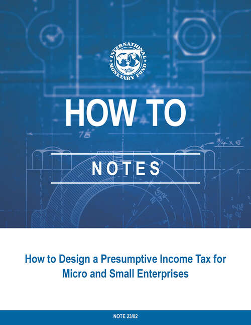 Book cover of How to Design a Presumptive Income Tax for Micro and Small Enterprises (Imf How To Notes Ser.)