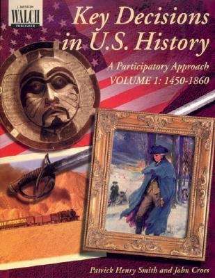 Key Decisions In U. S. History: 1450-1860