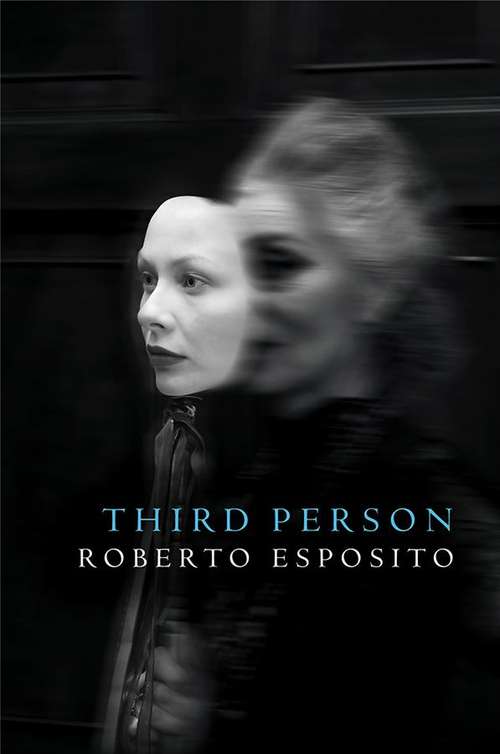 Third Person: Politics of Life and Philosophy of the Impersonal
