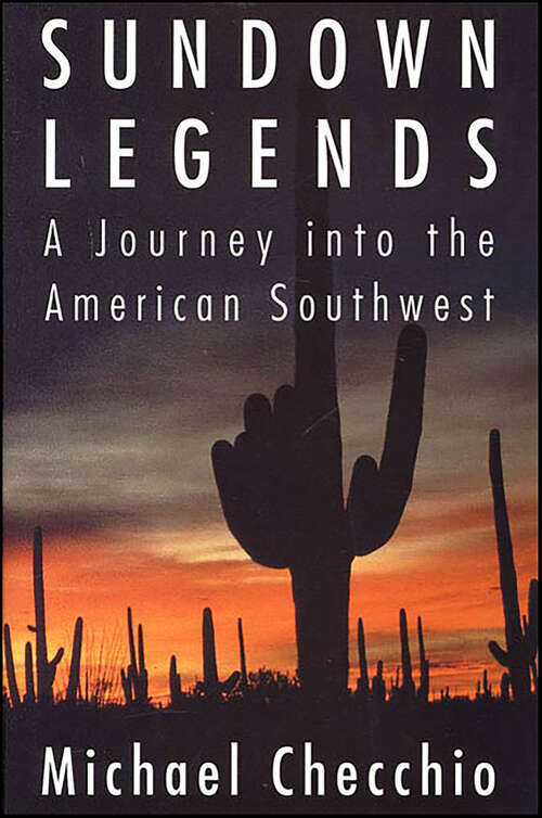 Book cover of Sundown Legends: A Journey into the American Southwest