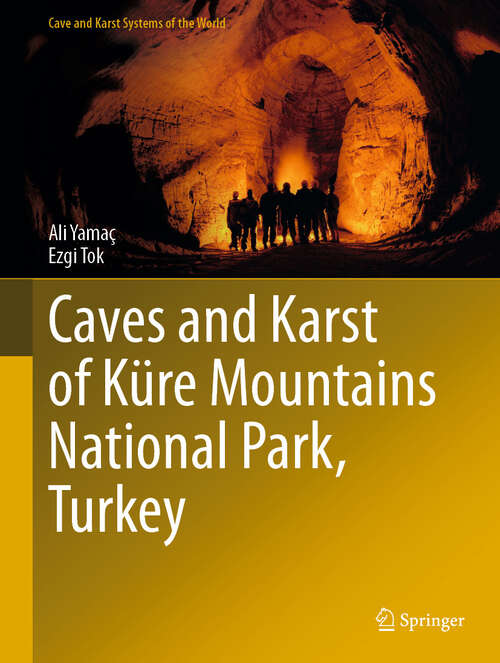 Book cover of Caves and Karst of Küre Mountains National Park, Turkey (Cave and Karst Systems of the World)