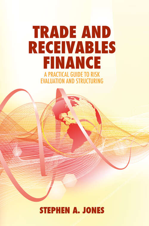 Book cover of Trade and Receivables Finance: A Practical Guide to Risk Evaluation and Structuring (1st ed. 2018)