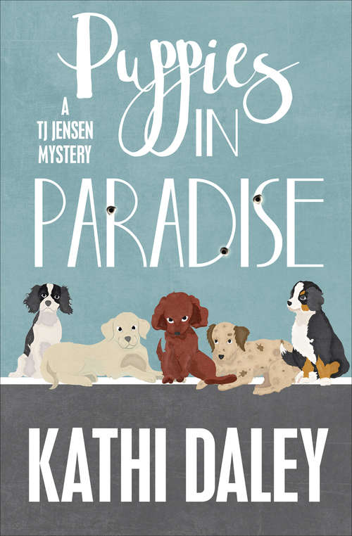 Book cover of Puppies in Paradise (The Tj Jensen Mysteries #5)