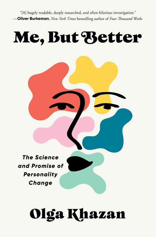 Book cover of Me, But Better: The Science and Promise of Personality Change
