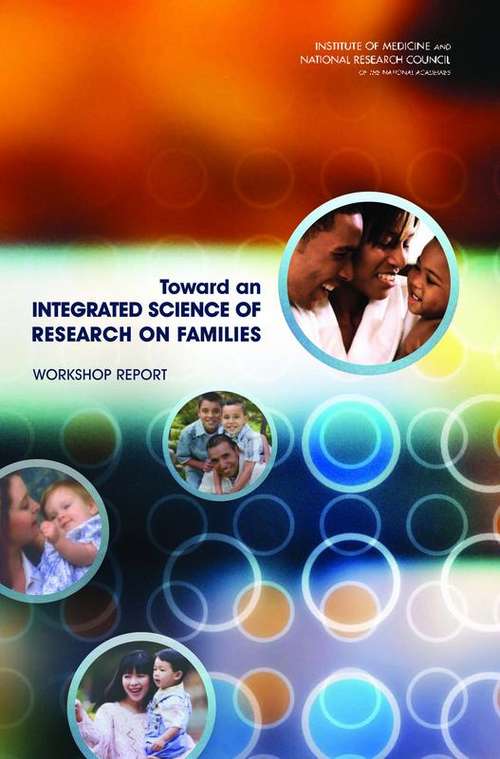 Book cover of Toward an Integrated Science of Research on Families: Workshop Report