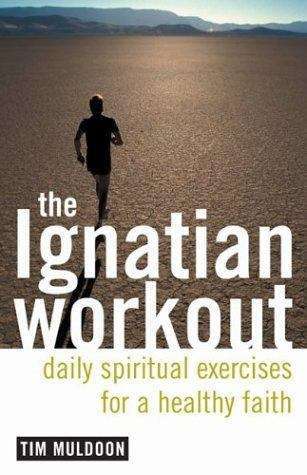 Book cover of The Ignatian Workout: Daily Exercises for a Healthy Faith