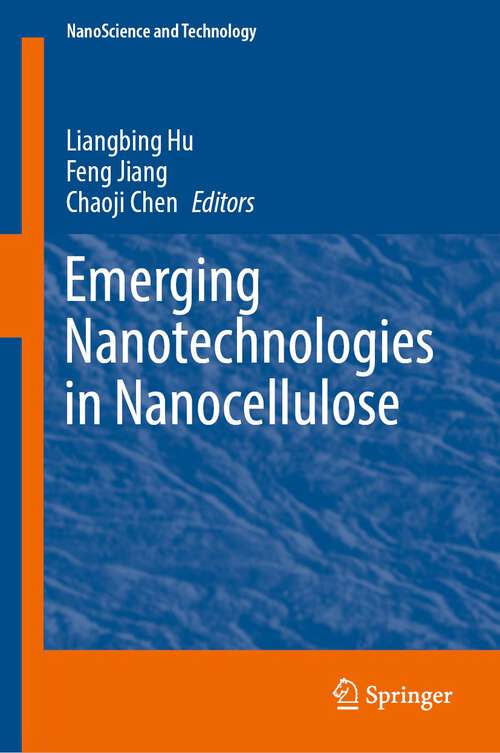 Emerging Nanotechnologies in Nanocellulose (NanoScience and Technology)