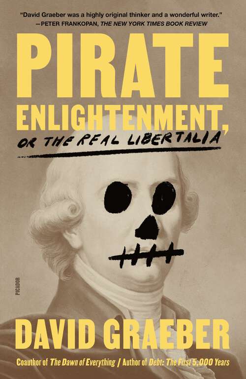 Book cover of Pirate Enlightenment, or the Real Libertalia