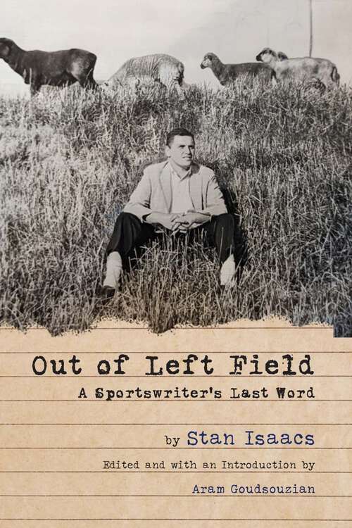 Book cover of Out of Left Field: A Sportswriter’s Last Word (Sport and Society)