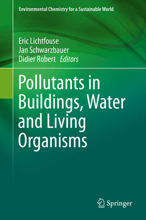 Pollutants in Buildings, Water and Living Organisms