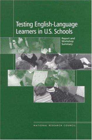 Book cover of Testing English-Language Learners in U.S. Schools: Report and Workshop Summary