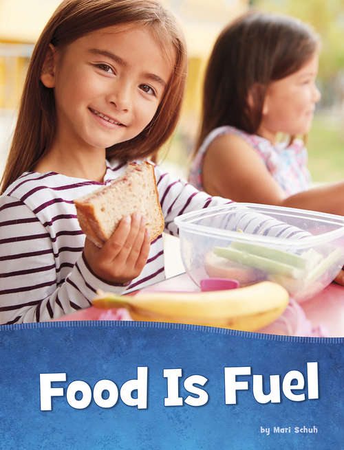 Book cover of Food Is Fuel (Health and My Body)