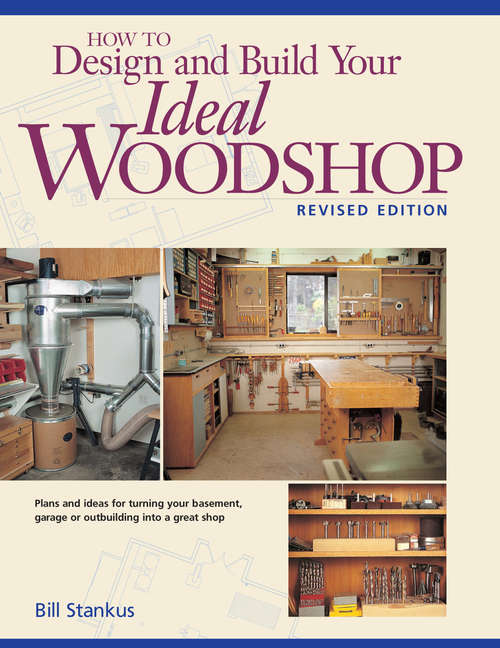 Book cover of How to Design and Build Your Ideal Woodshop