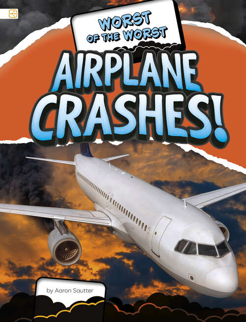 Book cover of Worst of the Worst Airplane Crashes!