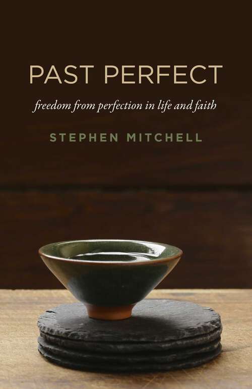 Book cover of Past Perfect: Freedom from Perfection in Life and Faith