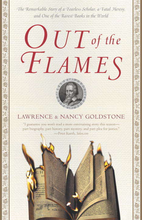 Book cover of Out of the Flames: The Remarkable Story of a Fearless Scholar, a Fatal Heresy, and One of the Rarest Books in the World