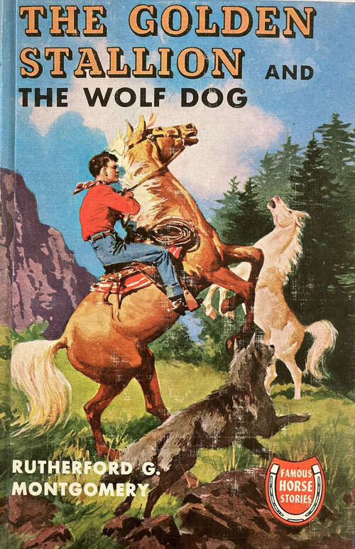 Book cover of The Golden Stallion and the Wolf Dog: Golden Stallion #5 (Famous Horse Stories)