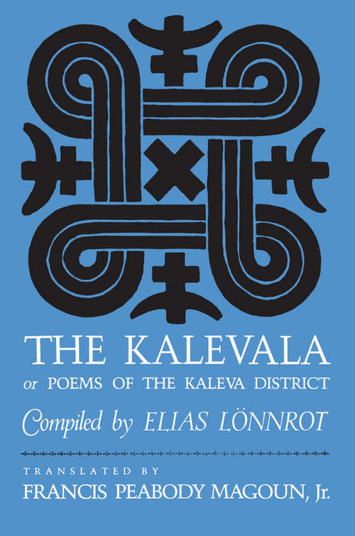 Book cover of The Kalevala: Or, Poems of the Kaleva District