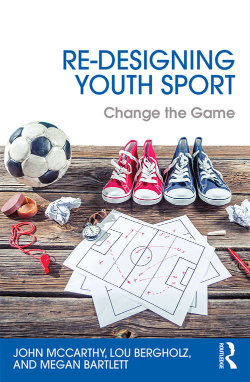 Re-Designing Youth Sport: Change the Game