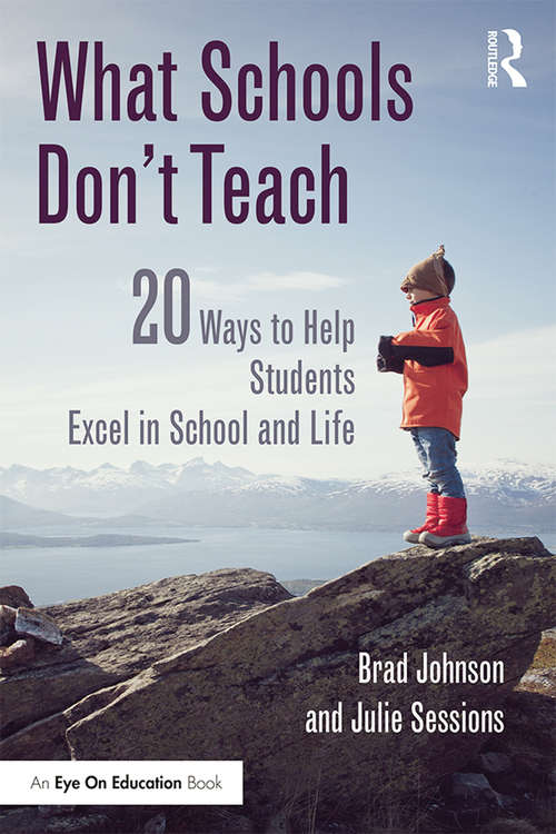 Book cover of What Schools Don't Teach: 20 Ways to Help Students Excel in School and Life