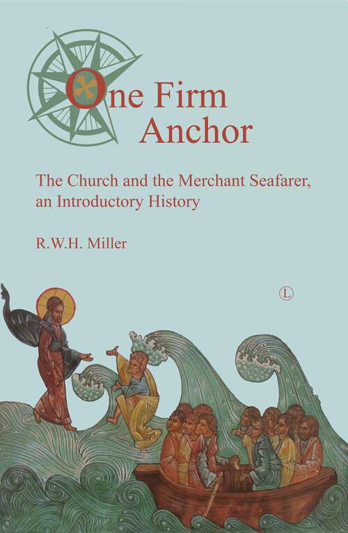 Book cover of One Firm Anchor: The Church and the Merchant Seafarer (1)