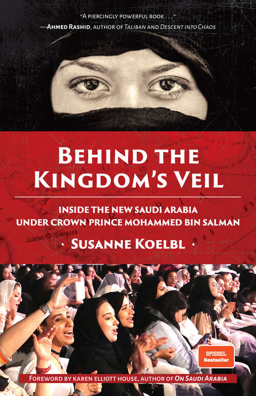 Book cover of Behind the Kingdom's Veil: Inside the New Saudi Arabia Under Crown Prince Mohammed bin Salman