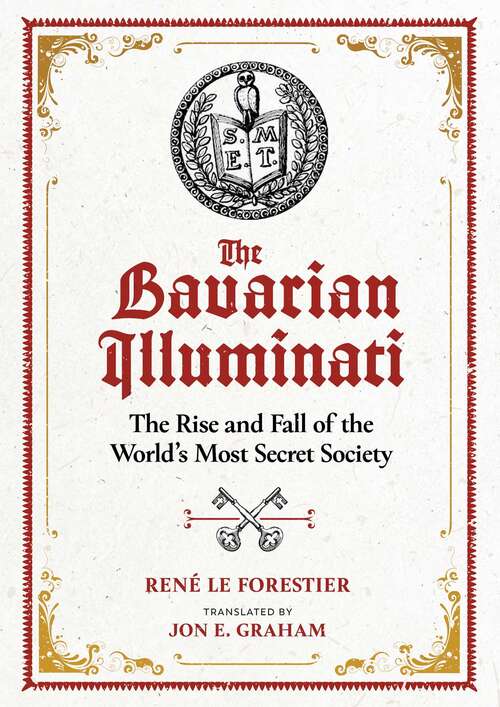 Book cover of The Bavarian Illuminati: The Rise and Fall of the World's Most Secret Society