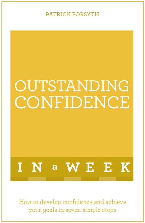 Book cover of Outstanding Confidence In A Week: Teach Yourself