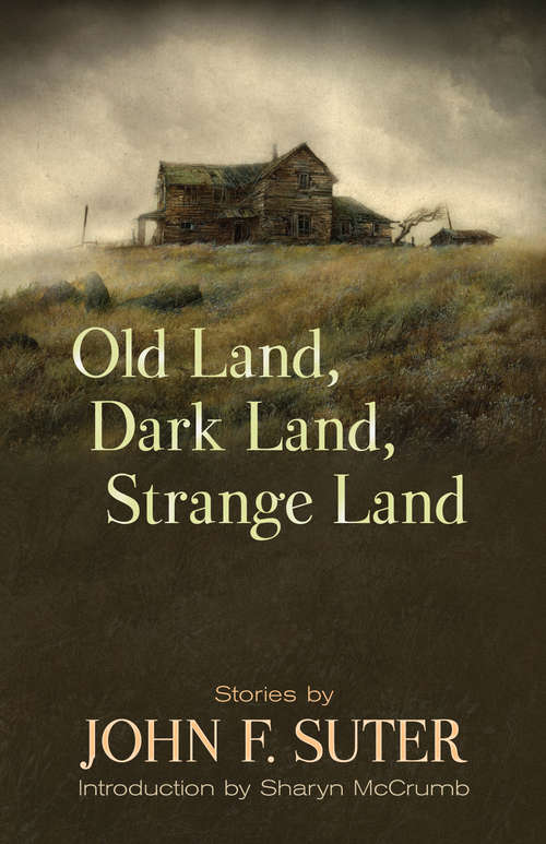 Old Land, Dark Land, Strange Land: Stories