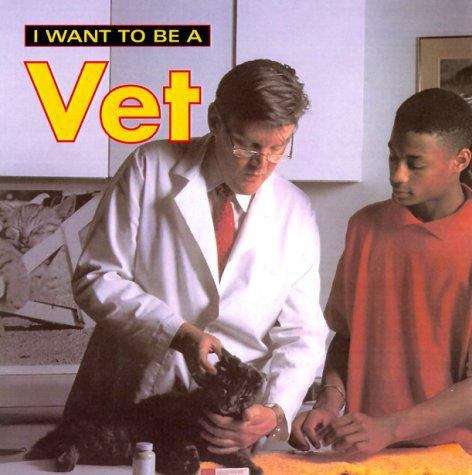 Book cover of I Want to Be a Vet